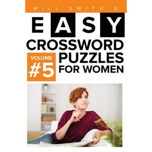 Will Smith Easy Crossword Puzzles for Women - Volume 5 Paperback, Createspace Independent Publishing Platform