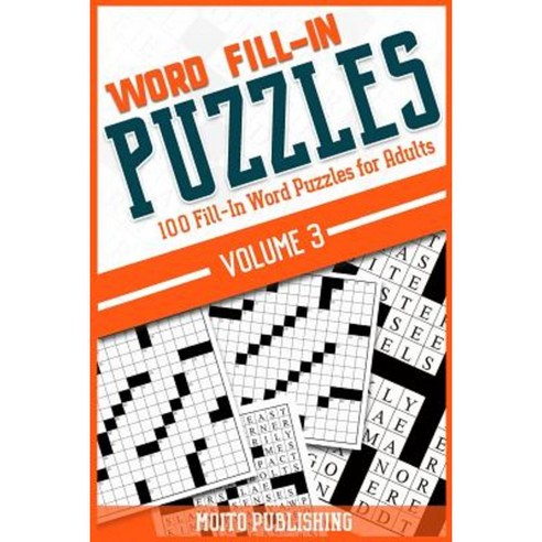 Word Fill-In Puzzles: 100 Fill-In Word Puzzles for Adults Volume 3 Paperback, Createspace Independent Publishing Platform