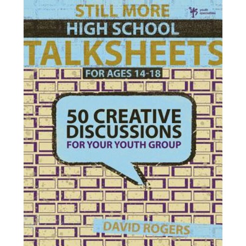 Still More High School Talksheets: 50 Creative Discussions for Your Youth Group Paperback, Zondervan/Youth Specialties