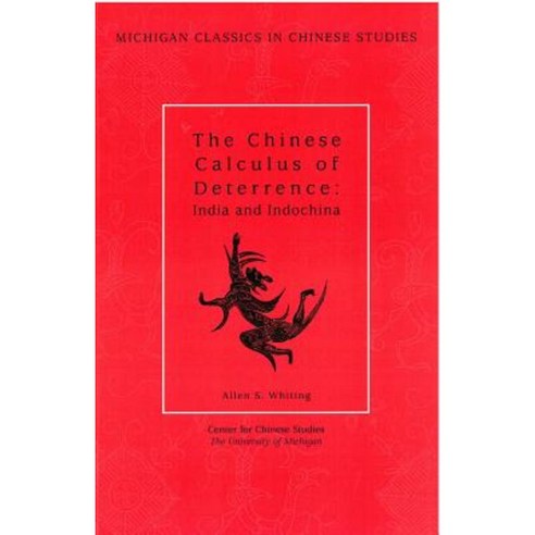 The Chinese Calculus of Deterrence: India and Indochina Paperback, U of ...
