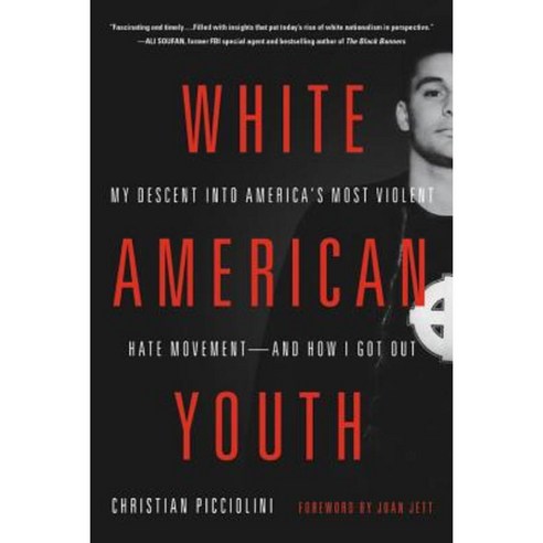 White American Youth: My Descent Into America''s Most Violent Hate Movement--And How I Got Out Paperback, Hachette Books