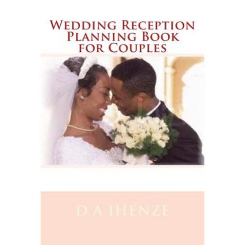 Wedding Reception Planning Book for Couples Paperback, Createspace Independent Publishing Platform