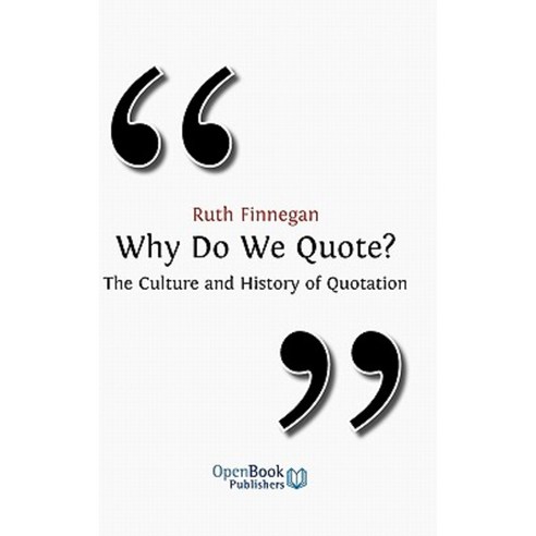 Why Do We Quote? the Culture and History of Quotation. Hardcover, Open Book Publishers