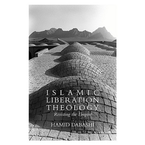 Islamic Liberation Theology: Resisting the Empire Paperback, Routledge