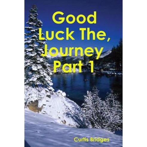 Good Luck the Journey Paperback, Lulu.com