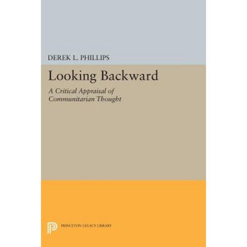 Looking Backward: A Critical Appraisal of Communitarian Thought Paperback, Princeton University Press