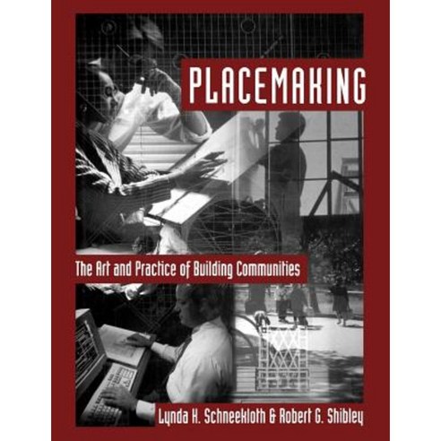 Placemaking: The Art and Practice of Building Communities Paperback, Wiley