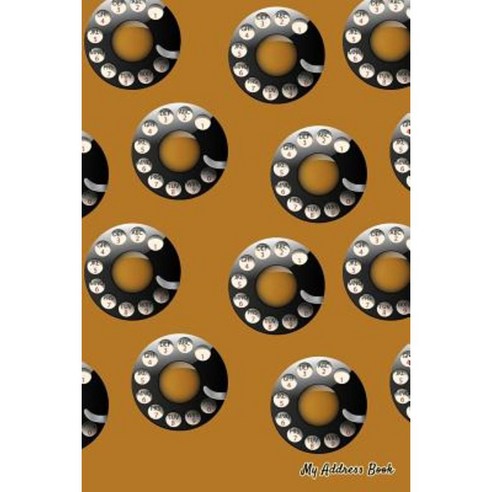 My Address Book: Rotary Dial 6 X 9 111 Pages Paperback, Createspace ...