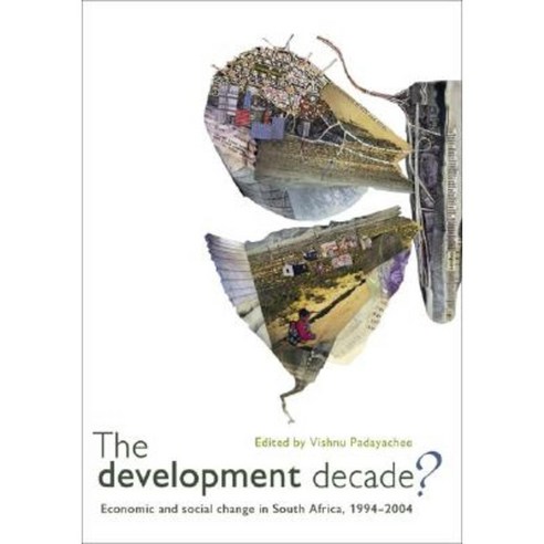 The Development Decade?: Economic and Social Change in South Africa ...