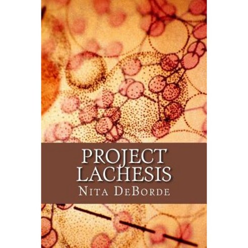 Project Lachesis Paperback, Createspace