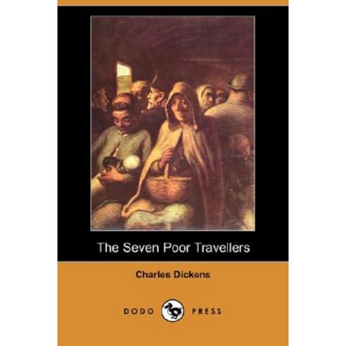 The Seven Poor Travellers (Dodo Press) Paperback, Dodo Press
