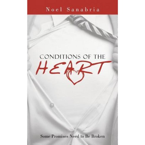 Conditions of the Heart: Some Promises Need to Be Broken Paperback, WestBow Press