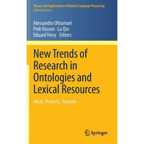 New Trends of Research in Ontologies and Lexical Resources: Ideas Projects Systems Hardcover, Springer