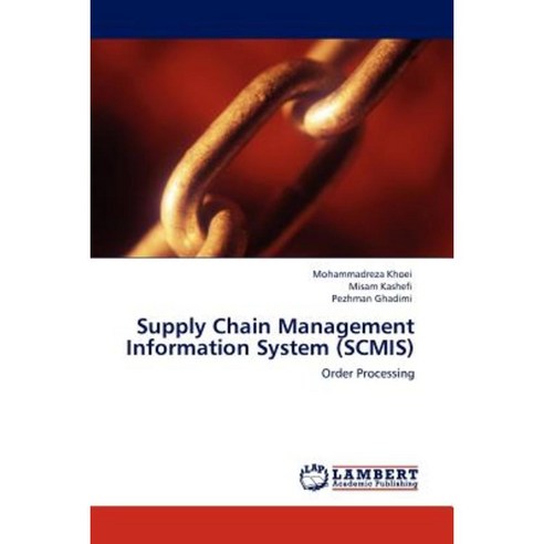 Supply Chain Management Information System (Scmis) Paperback, LAP ...