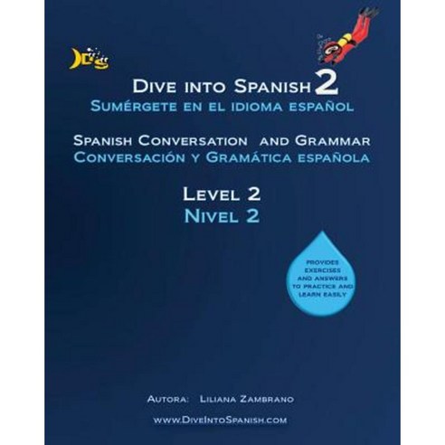 Dive Into Spanish 2: Spanish Conversation and Grammar Level 2 Paperback, Createspace Independent Publishing Platform