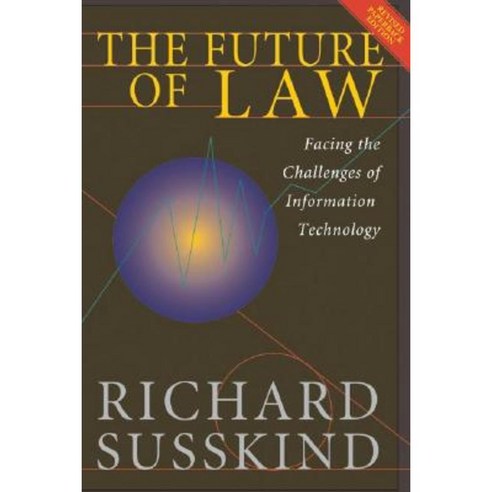 The Future of Law: Facing the Challenges of Information Technology Paperback, OUP Oxford