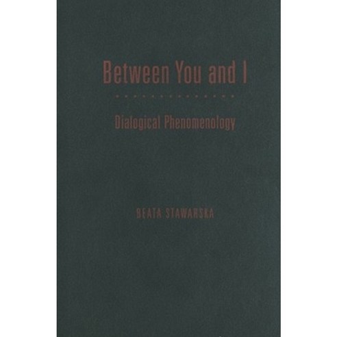 Between You and I: Dialogical Phenomenology Hardcover, Ohio University Press