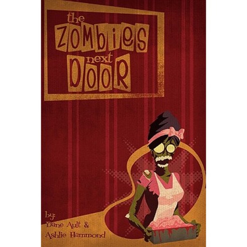 The Zombies Next Door Paperback, Createspace Independent Publishing Platform