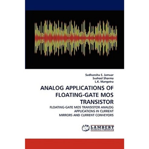 Analog Applications of Floating-Gate Mos Transistor Paperback, LAP Lambert Academic Publishing
