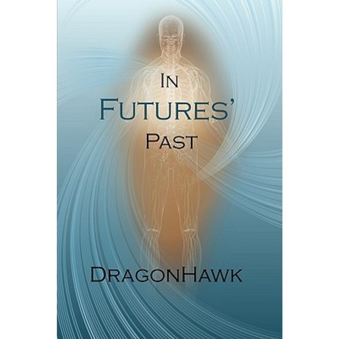 In Futures'' Past Paperback, iUniverse