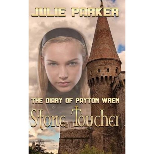 The Diary of Payton Wren: Stone Toucher Hardcover, World Castle Publishing