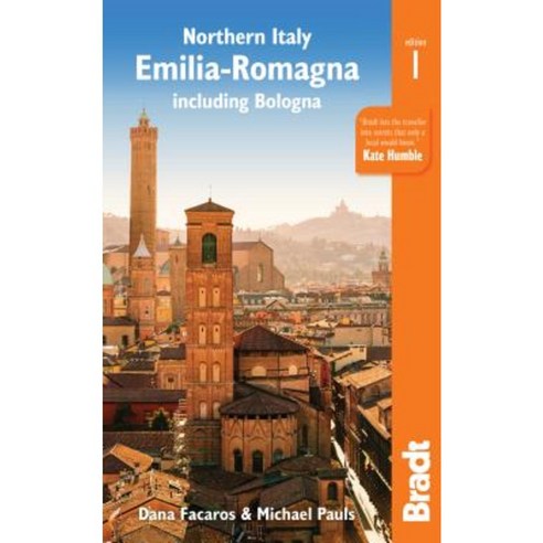 Northern Italy: Emilia-Romagna: Including Bologna Ferrara Modena Parma Ravenna and the Republic of San Marino Paperback, Bradt Travel Guides