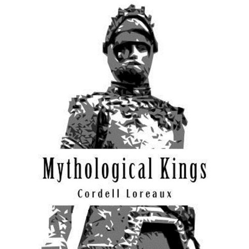 Mythological Kings Paperback, Createspace Independent Publishing Platform