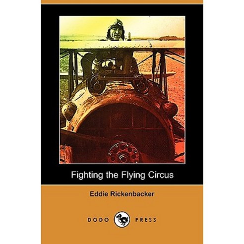 Fighting the Flying Circus (Dodo Press) Paperback, Dodo Press