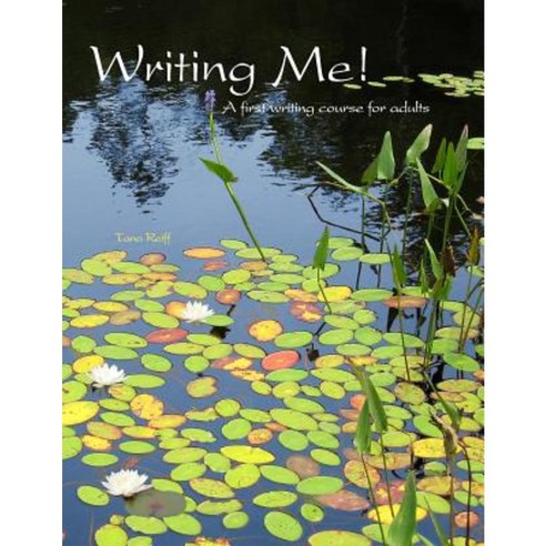 Writing Me! a First Writing Course for Adults Paperback, Createspace Independent Publishing Platform