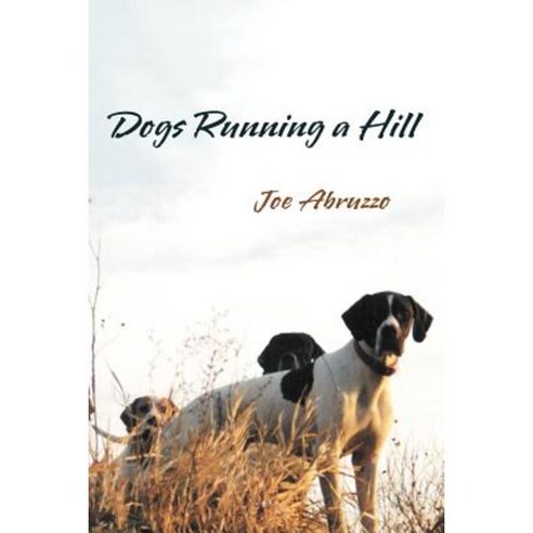 Dogs Running a Hill Paperback, iUniverse