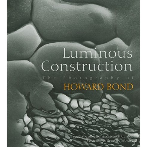 Luminous Construction: The Photography of Howard Bond Paperback, Dar Houda Al Naamani