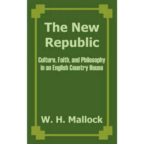 The New Republic: Culture Faith and Philosophy in an English Country House Paperback, University Press of the Pacific