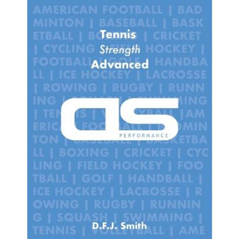 DS Performance - Strength & Conditioning Training Program for Tennis Strength Advanced Paperback, Createspace Independent Publishing Platform