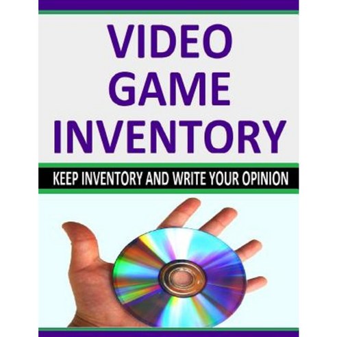 Video Game Inventory: Keep Inventory and Write Your Opinion Paperback, Createspace Independent Publishing Platform