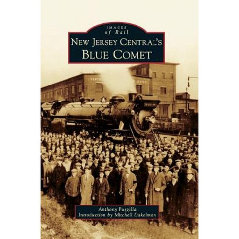 New Jersey Central''s Blue Comet Hardcover, Arcadia Publishing Library Editions