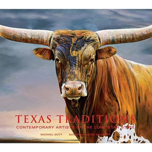 Texas Traditions: Contemporary Artists of the Lone Star State Hardcover ...