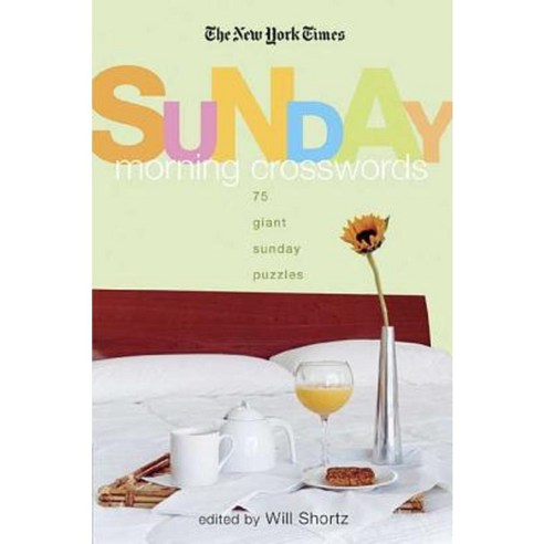 The New York Times Sunday Morning Crossword Puzzles: 75 Giant Sunday Puzzles Paperback, St. Martins Press-3pl