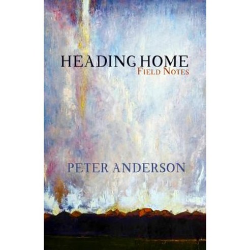 Heading Home: Field Notes Paperback, Conundrum Press (Colorado)