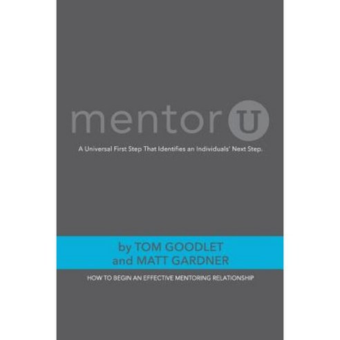 Mentoru: How to Begin an Effective Mentoring Relationship Paperback, Createspace Independent Publishing Platform