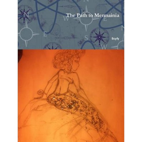 The Path to Mermainia Paperback, Lulu.com
