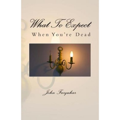 What to Expect When You''re Dead Paperback, Hypothetical Press
