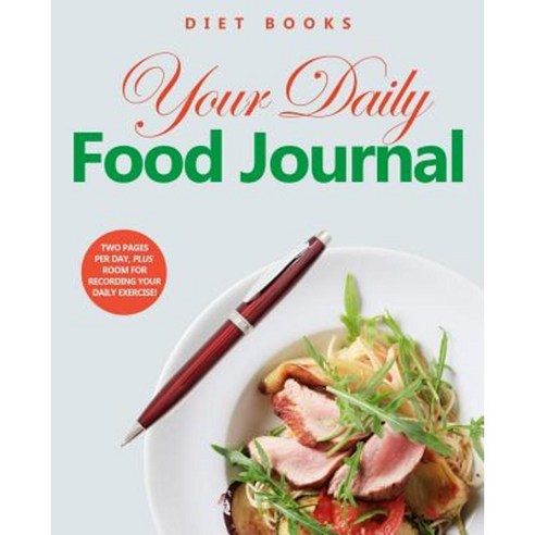 Diet Books: Your Daily Food Journal Paperback, Createspace Independent Publishing Platform