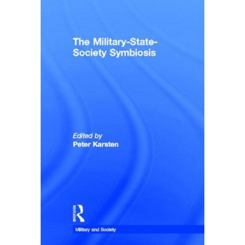 The Military-State-Society Symbiosis Hardcover, Routledge