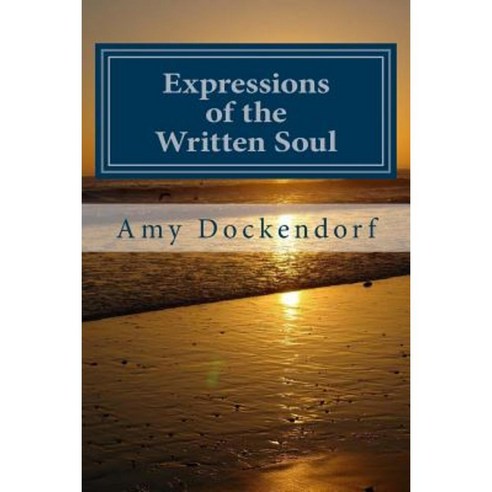 Expressions of the Written Soul Paperback, Createspace Independent ...