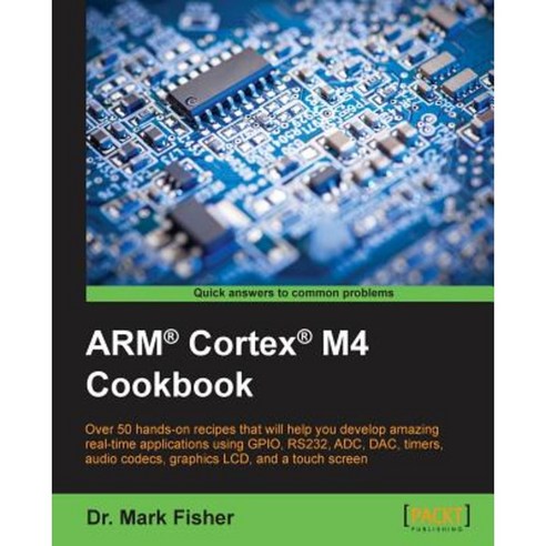 Arm(r) Cortex(r) M4 Cookbook Paperback, Packt Publishing