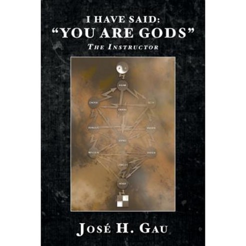 I Have Said: "You Are Gods" the Instructor Paperback, Createspace Independent Publishing Platform