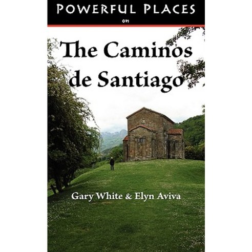 Powerful Places on the Caminos de Santiago Paperback, Pilgrims'' Process