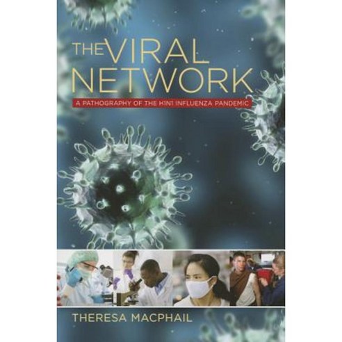 The Viral Network: A Pathography of the H1n1 Influenza Pandemic Hardcover, Cornell University Press