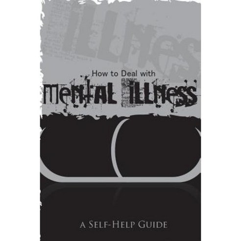 How to Deal with Mental Illness Paperback, Createspace Independent Publishing Platform