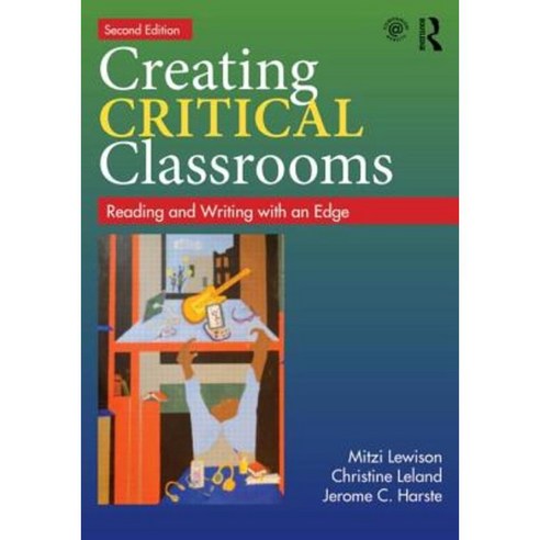 Creating Critical Classrooms: Reading and Writing with an Edge Paperback, Routledge